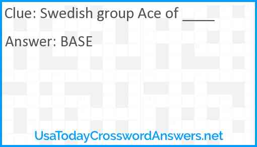 Swedish group Ace of ____ Answer