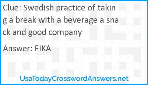 Swedish practice of taking a break with a beverage a snack and good company Answer