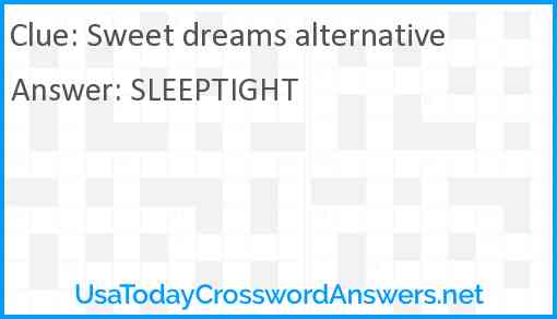 Sweet dreams alternative Answer