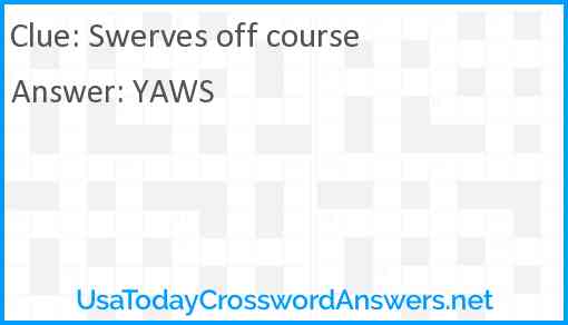 Swerves off course Answer