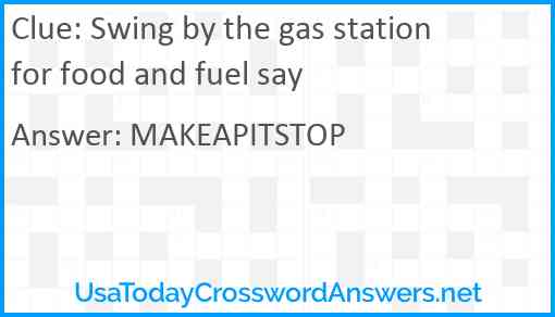 Swing by the gas station for food and fuel say Answer