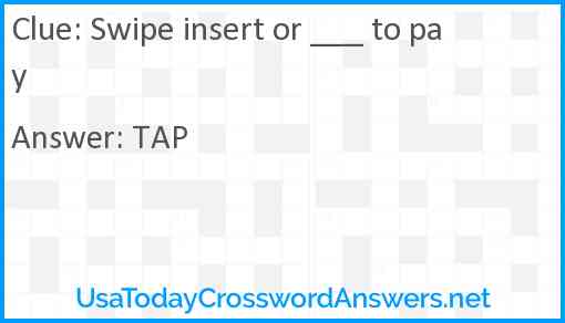 Swipe insert or ___ to pay Answer