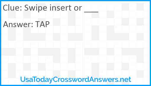 Swipe insert or ___ Answer