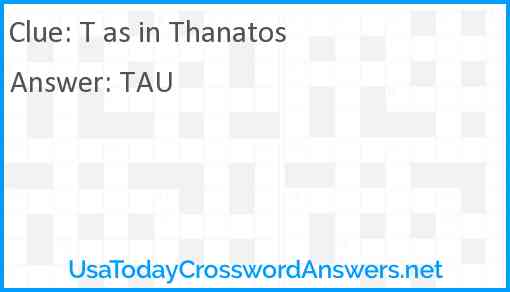 T as in Thanatos Answer