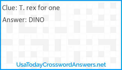 T. rex for one Answer