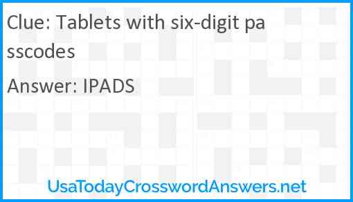 Tablets with six-digit passcodes Answer