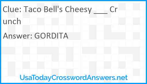 Taco Bell's Cheesy ___ Crunch Answer