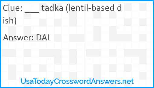 ___ tadka (lentil-based dish) Answer