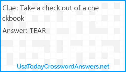 Take a check out of a checkbook Answer