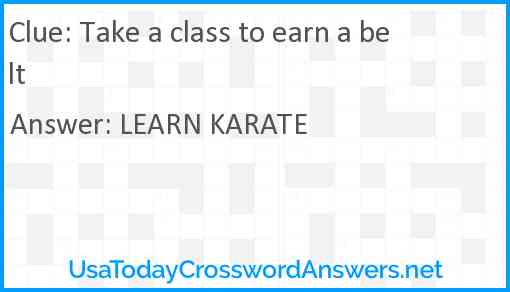 Take a class to earn a belt Answer