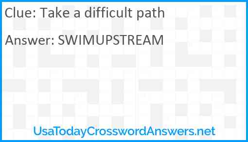 Take a difficult path Answer