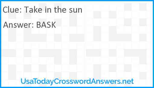 Take in the sun Answer