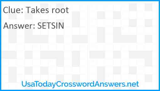 Takes root Answer