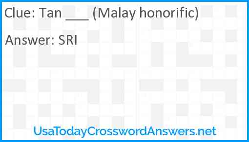 Tan ___ (Malay honorific) Answer