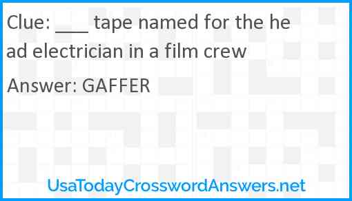 ___ tape named for the head electrician in a film crew Answer