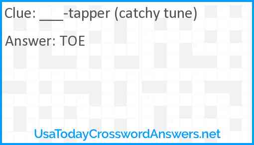 ___-tapper (catchy tune) Answer