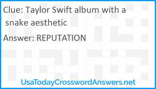Taylor Swift album with a snake aesthetic Answer