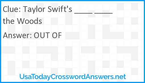 Taylor Swift's ____ ____ the Woods Answer