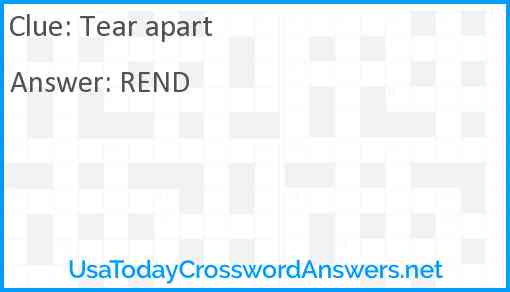 Tear apart crossword clue UsaTodayCrosswordAnswers net