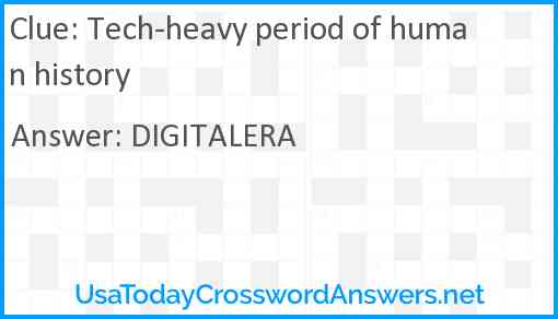 Tech-heavy period of human history Answer
