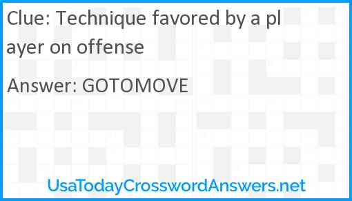 Technique favored by a player on offense Answer