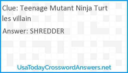 Teenage Mutant Ninja Turtles villain Answer