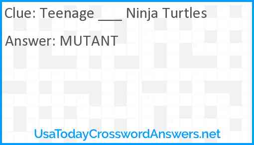 Teenage ___ Ninja Turtles Answer