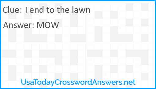 Tend to the lawn Answer