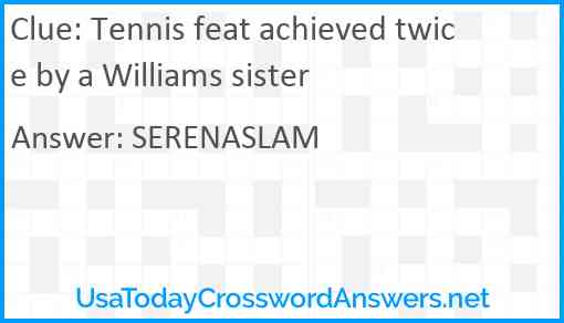 Tennis feat achieved twice by a Williams sister Answer