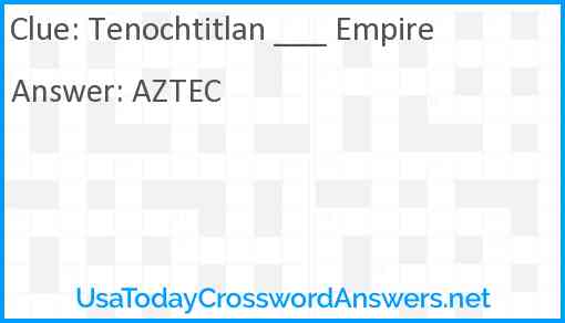 Tenochtitlan ___ Empire Answer