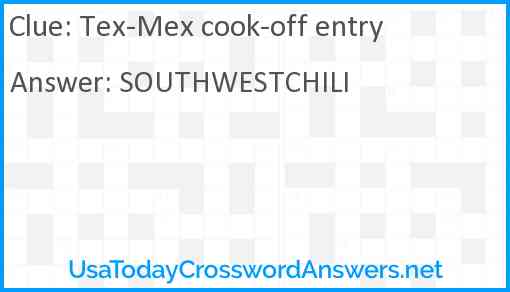 Tex-Mex cook-off entry Answer