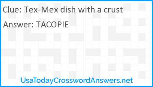 Tex-Mex dish with a crust Answer