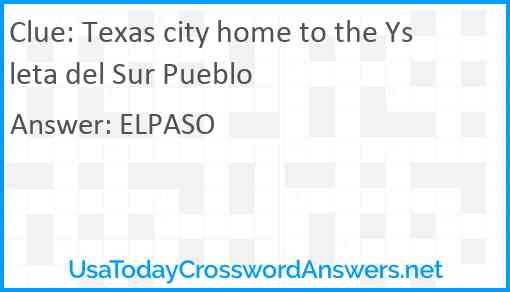 Texas city home to the Ysleta del Sur Pueblo Answer