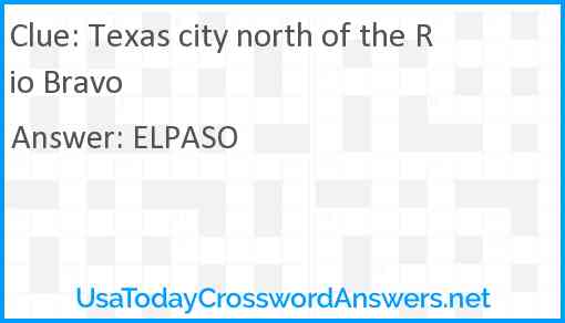 Texas city north of the Rio Bravo Answer
