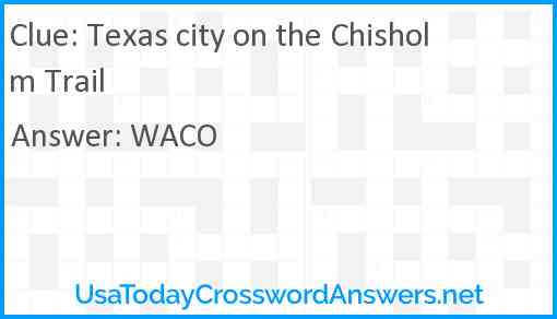 Texas city on the Chisholm Trail Answer