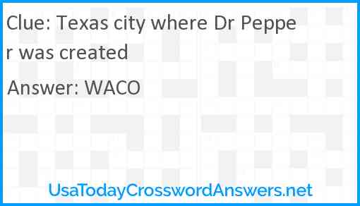 Texas city where Dr Pepper was created Answer