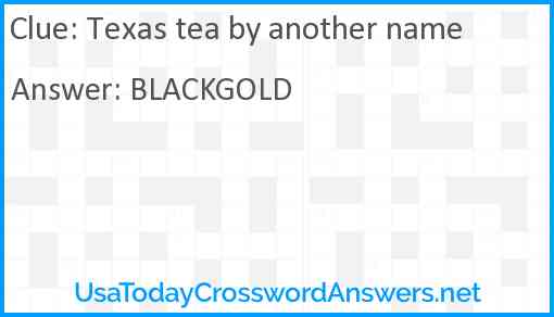 Texas tea by another name Answer