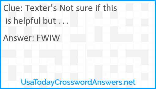 Texter's Not sure if this is helpful but . . . Answer