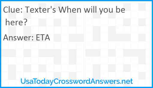 Texter's When will you be here? Answer