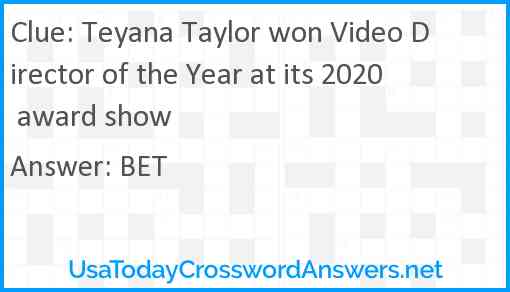Teyana Taylor won Video Director of the Year at its 2020 award show Answer