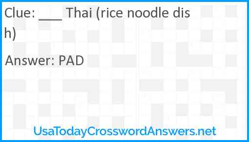 ___ Thai (rice noodle dish) Answer