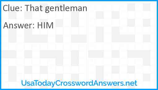 That gentleman Answer