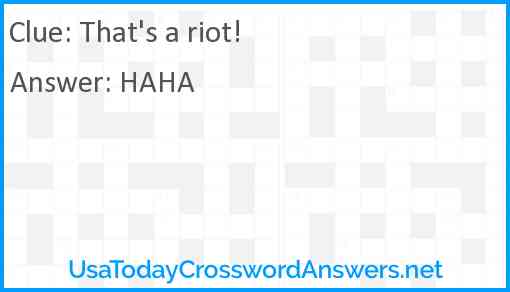 That's a riot! Answer