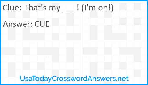 That's my ___! (I'm on!) Answer