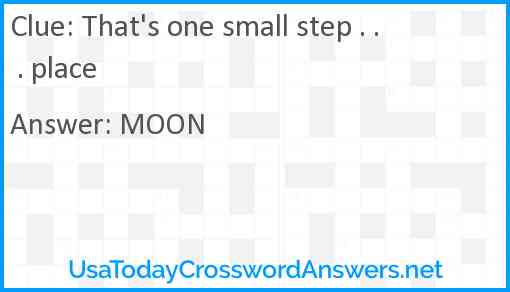 That's one small step . . . place Answer