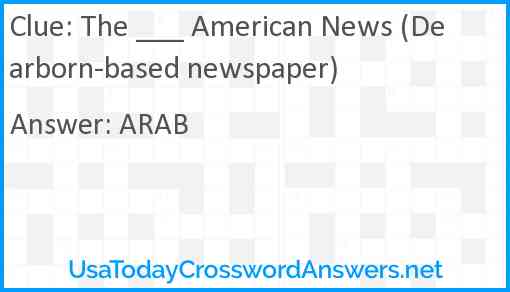 The ___ American News (Dearborn-based newspaper) Answer