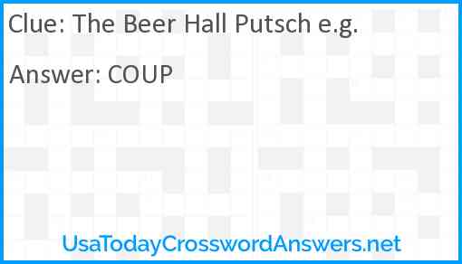 The Beer Hall Putsch e.g. Answer
