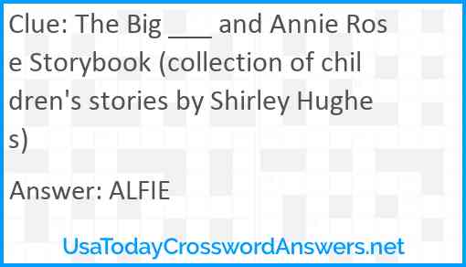 The Big ___ and Annie Rose Storybook (collection of children's stories by Shirley Hughes) Answer