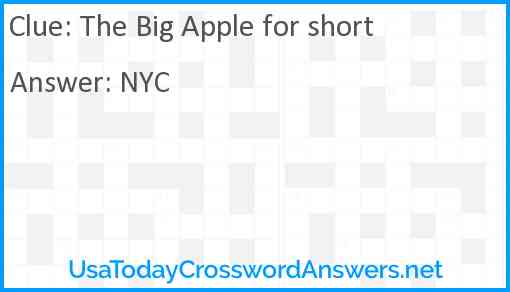 The Big Apple for short Answer