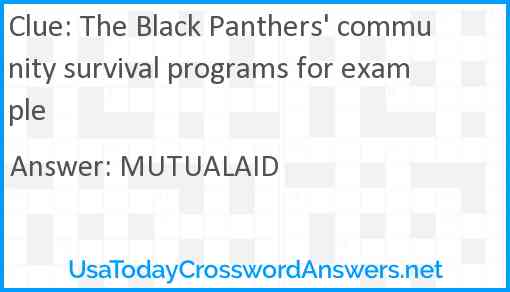 The Black Panthers' community survival programs for example Answer